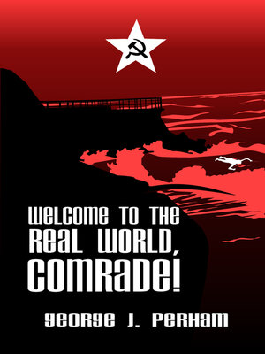 cover image of Welcome to the Real World, Comrade!